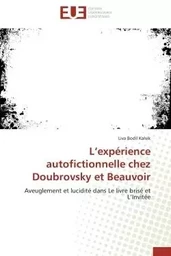 L expérience autofictionnelle chez doubrovsky et beauvoir