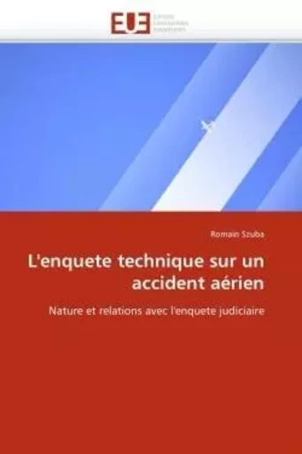 L''enquete technique sur un accident aérien - Romain SZUBA - UNIV EUROPEENNE