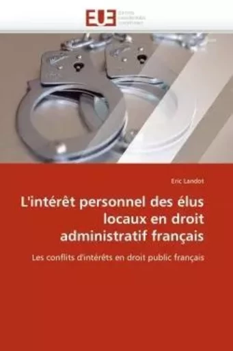 L''intérêt personnel des élus locaux en droit administratif français -  LANDOT-E - UNIV EUROPEENNE