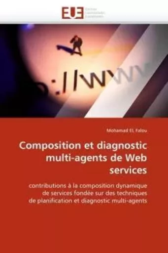 Composition et diagnostic multi-agents de Web services - Mohamad EL FALOU - UNIV EUROPEENNE