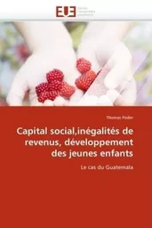 Capital social,inégalités de revenus, développement des jeunes enfants