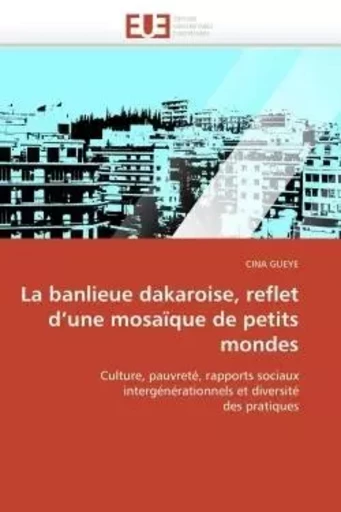 La banlieue dakaroise, reflet d'une mosaïque de petits mondes - Cina GUEYE - UNIV EUROPEENNE