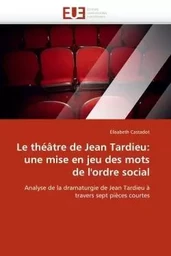 Le théâtre de jean tardieu: une mise en jeu des mots de l''ordre social