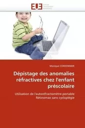 Dépistage des anomalies réfractives chez l''enfant préscolaire