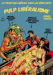 Pulp Libéralisme, la tradition libérale pour les débutants (Deluxe Couleurs)