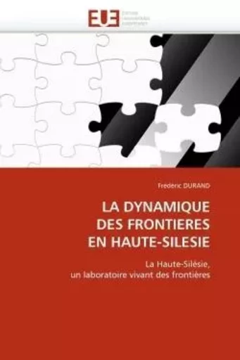 La dynamique des frontieres en haute-silesie -  DURAND-F - UNIV EUROPEENNE