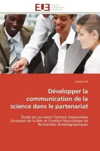 Développer la communication de la science dans le partenariat - Assane Fall - UNIV EUROPEENNE