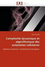 Complexité dynamique et algorithmique des automates cellulaires