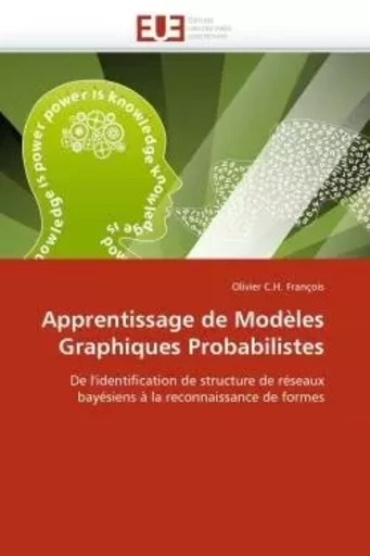 Apprentissage de modèles graphiques probabilistes -  FRANCOIS-O - UNIV EUROPEENNE