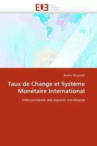 Taux de Change et Système Monétaire International - Brahim RAZGALLAH - UNIV EUROPEENNE