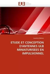 Etude et conception d''antennes ulb miniaturisees en impulsionnel