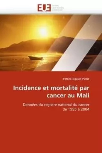 Incidence et mortalité par cancer au mali -  NGASSA PIOTIE-P - UNIV EUROPEENNE