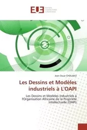 Les Dessins et Modèles industriels à L'OAPI