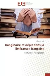 Imaginaire et dépit dans la littérature française