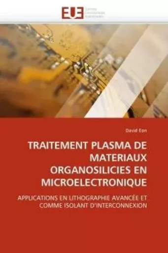 TRAITEMENT PLASMA DE MATERIAUX ORGANOSILICIES EN MICROELECTRONIQUE - David EON - UNIV EUROPEENNE