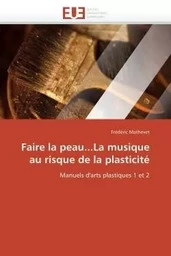 Faire la peau...la musique au risque de la plasticité