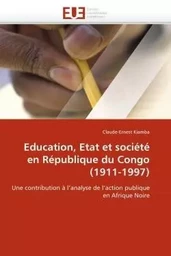 Education, etat et société en république du congo (1911-1997)