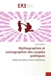 Mythographies et scénographies des couples politiques