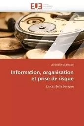 Information, organisation et prise de risque