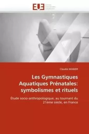 Les gymnastiques aquatiques prénatales: symbolismes et rituels -  MANIER-C - UNIV EUROPEENNE