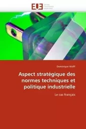 Aspect stratégique des normes techniques et politique industrielle