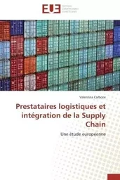 Prestataires logistiques et intégration de la Supply Chain