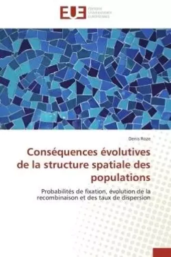 Conséquences évolutives de la structure spatiale des populations -  ROZE-D - UNIV EUROPEENNE