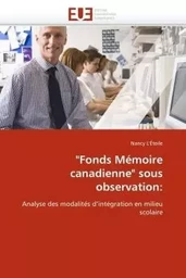 "fonds mémoire canadienne" sous observation: