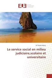 Le service social en milieu judiciaire,scolaire et universitaire