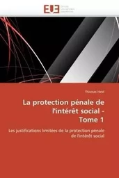 La protection pénale de  l'intérêt social -  tome 1