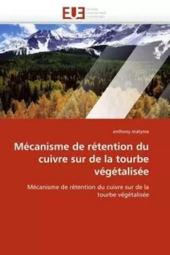 Mécanisme de rétention du cuivre sur de la tourbe végétalisée -  MATYNIA-a - UNIV EUROPEENNE