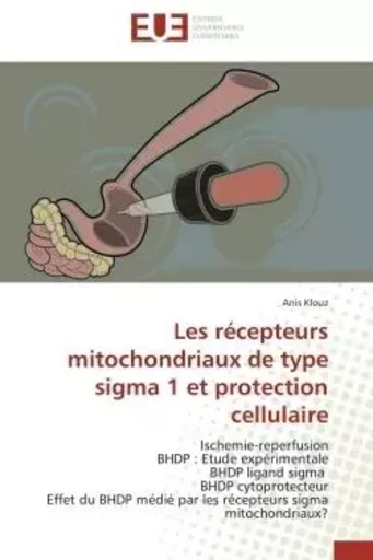 Les récepteurs mitochondriaux de type sigma 1 et protection cellulaire - Anis Klouz - UNIV EUROPEENNE