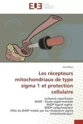 Les récepteurs mitochondriaux de type sigma 1 et protection cellulaire