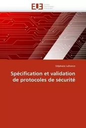 Spécification et validation de protocoles de sécurité