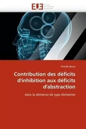 Contribution des déficits d''inhibition aux déficits d''abstraction