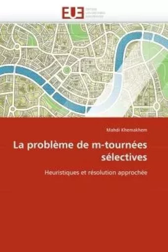 La problème de m-tournées sélectives - Mahdi KHEMAKHEM - UNIV EUROPEENNE