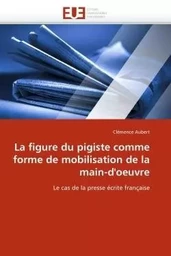 La figure du pigiste comme forme de mobilisation de la main-d''oeuvre