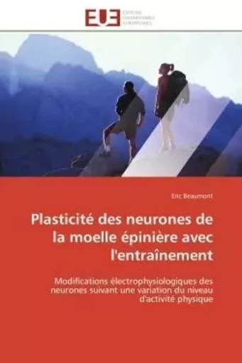 Plasticité des neurones de la moelle épinière avec l'entraînement - Eric Beaumont - UNIV EUROPEENNE