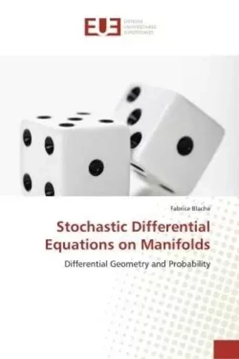 Stochastic Differential Equations on Manifolds - Fabrice Blache - UNIV EUROPEENNE