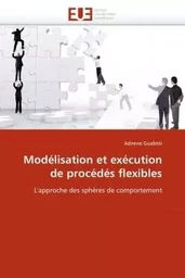 Modélisation et exécution de procédés flexibles