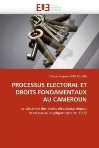 Processus electoral et droits fondamentaux au cameroun -  SIMO KOUAM-F - UNIV EUROPEENNE