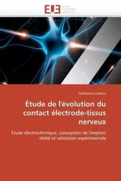 Étude de l'évolution du contact électrode-tissus nerveux