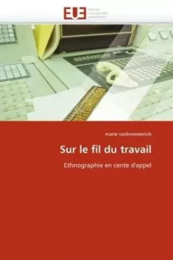 Sur le fil du travail -  VANBREMEERSCH-m - UNIV EUROPEENNE