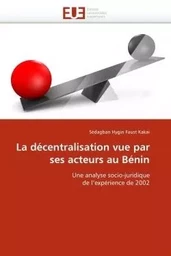 La décentralisation vue par ses acteurs au bénin