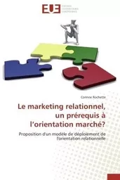 Le marketing relationnel, un prérequis à l'orientation marché?