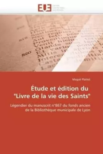 Étude et édition du   "livre de la vie des saints" -  PLATTET-M - UNIV EUROPEENNE