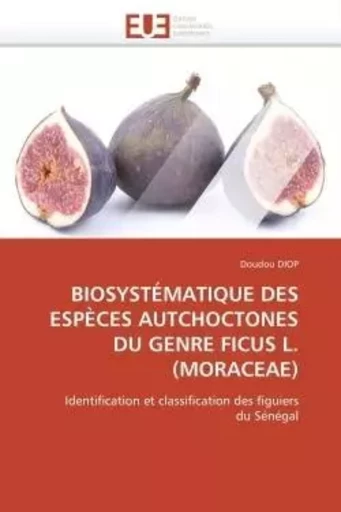 Biosystématique des espèces autchoctones du genre ficus l.(moraceae) -  DIOP-D - UNIV EUROPEENNE