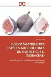 Biosystématique des espèces autchoctones du genre ficus l.(moraceae)