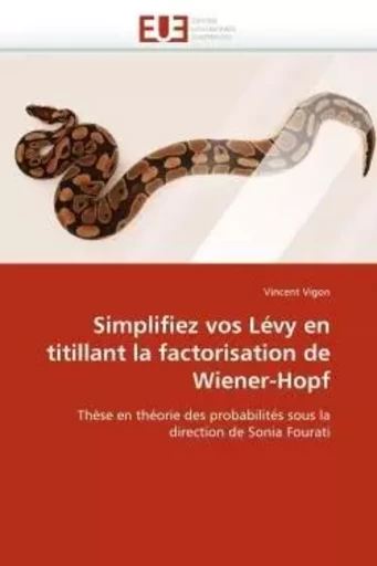 Simplifiez vos lévy en titillant la factorisation de wiener-hopf -  VIGON-V - UNIV EUROPEENNE