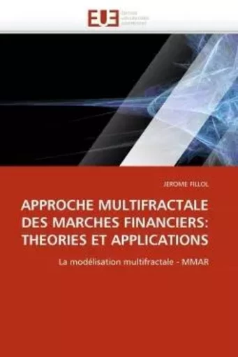 Approche multifractale des marches financiers: theories et applications -  FILLOL-J - UNIV EUROPEENNE